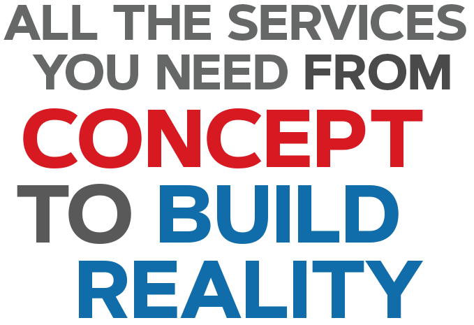 All the services you need from concept to build reality